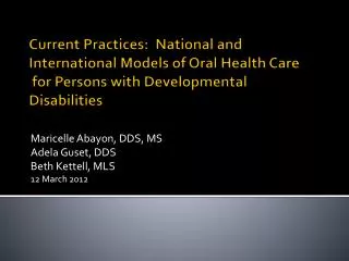 Maricelle Abayon, DDS, MS Adela Guset, DDS Beth Kettell, MLS 12 March 2012