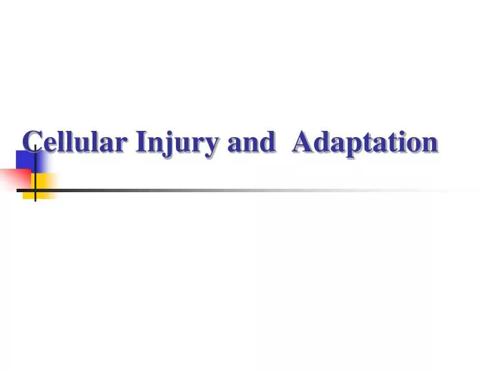 cellular injury and adaptation