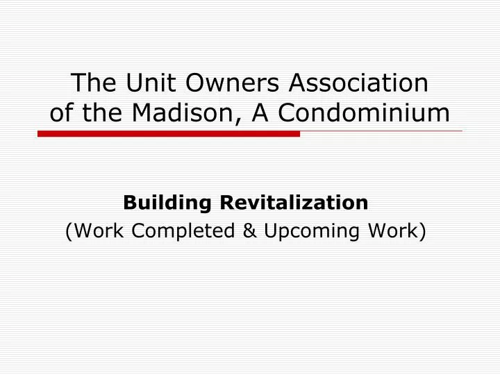 the unit owners association of the madison a condominium