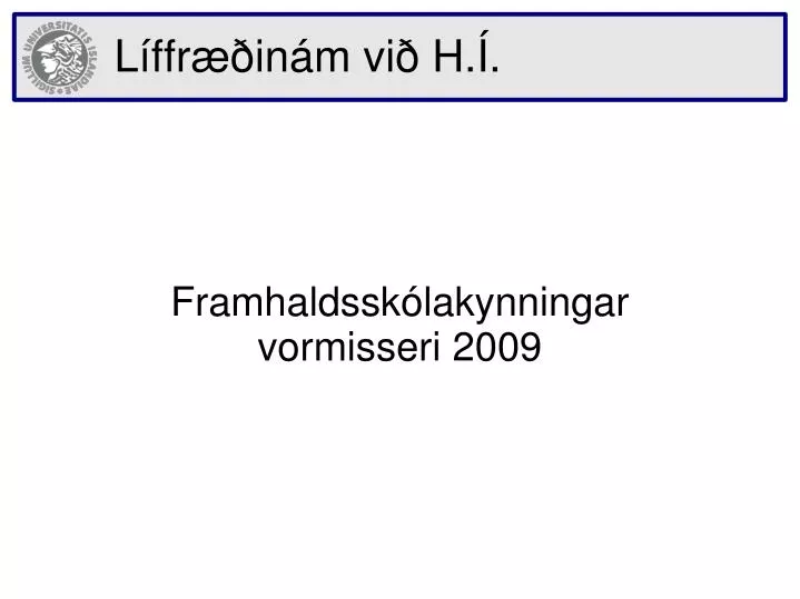 framhaldssk lakynningar vormisseri 2009