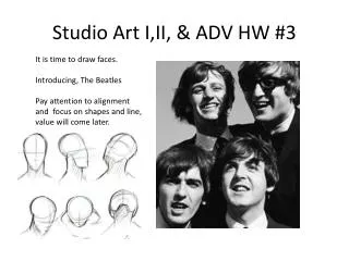 Studio Art I,II , &amp; ADV HW #3