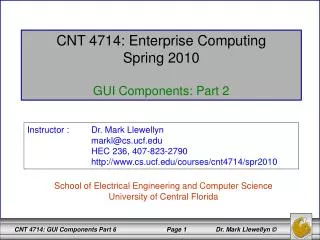 CNT 4714: Enterprise Computing Spring 2010 GUI Components: Part 2
