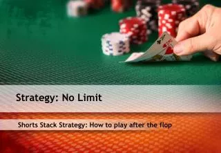 Shorts Stack Strategy: How to play after the flop