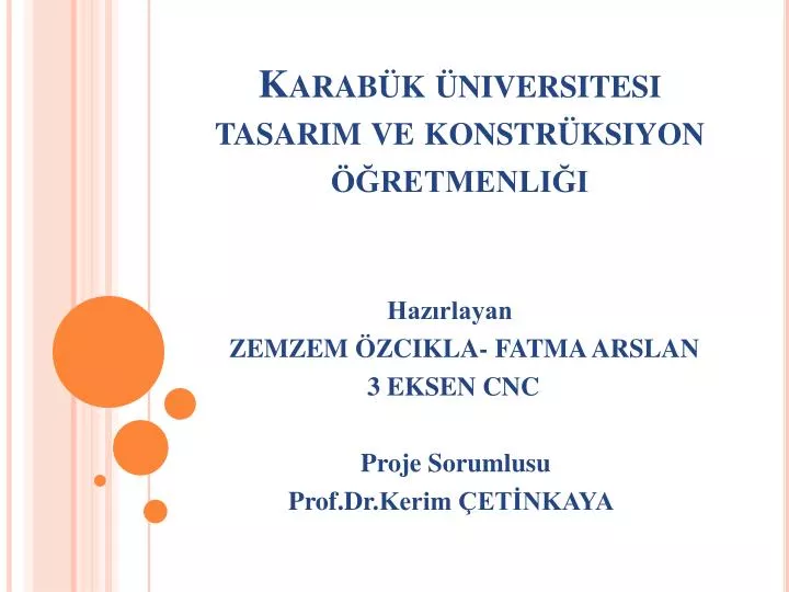 PPT - Karabük üniversitesi Tasarım Ve Konstrüksiyon öğretmenliği ...