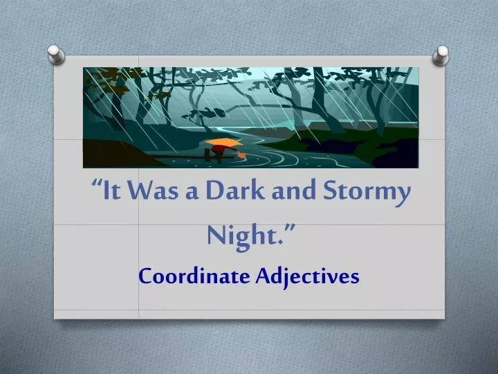 it was a dark and stormy night