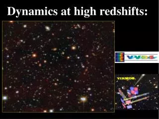 Dynamics at high redshifts: