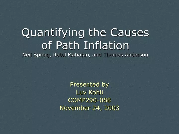 quantifying the causes of path inflation neil spring ratul mahajan and thomas anderson