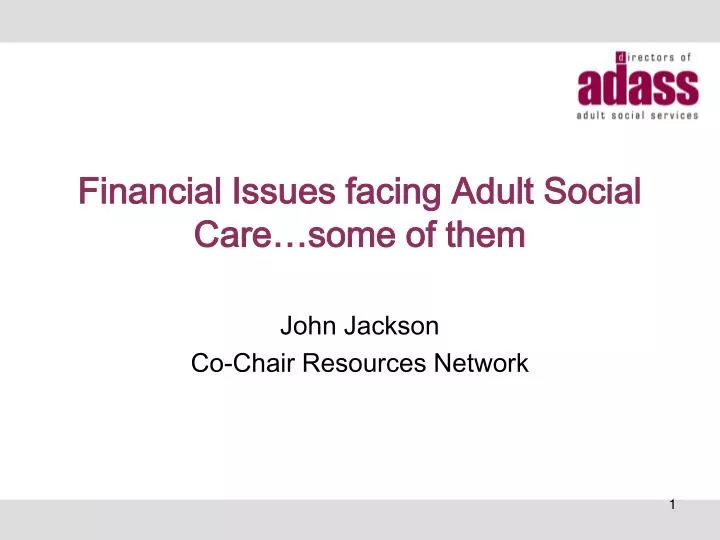 financial issues facing adult social care some of them