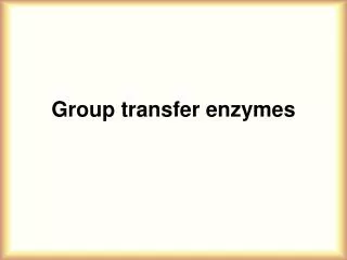 Group transfer enzymes