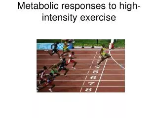 Metabolic responses to high-intensity exercise