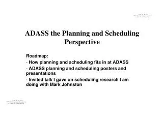 ADASS the Planning and Scheduling Perspective