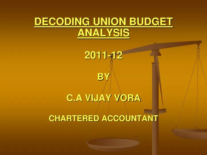 decoding union budget analysis 2011 12 by c a vijay vora chartered accountant
