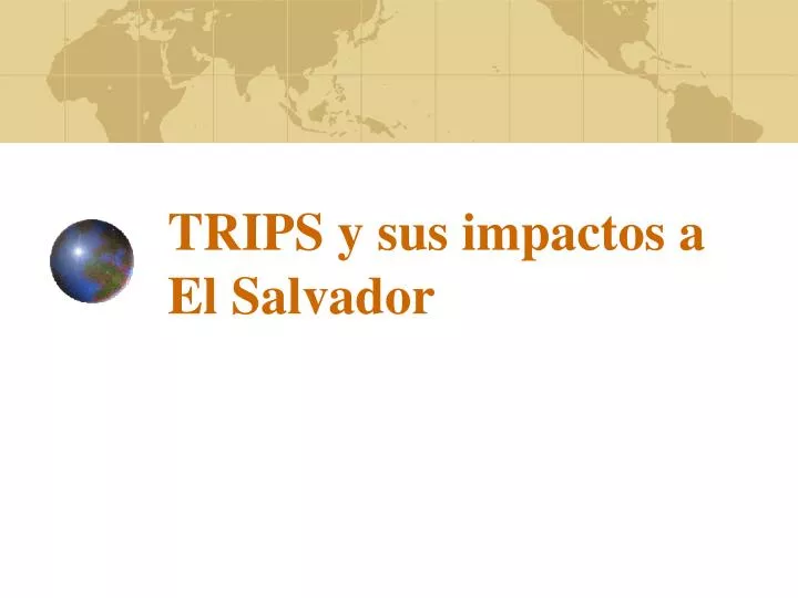 trips y sus impactos a el salvador