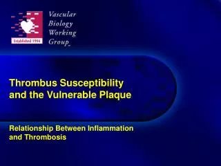 Thrombus Susceptibility and the Vulnerable Plaque
