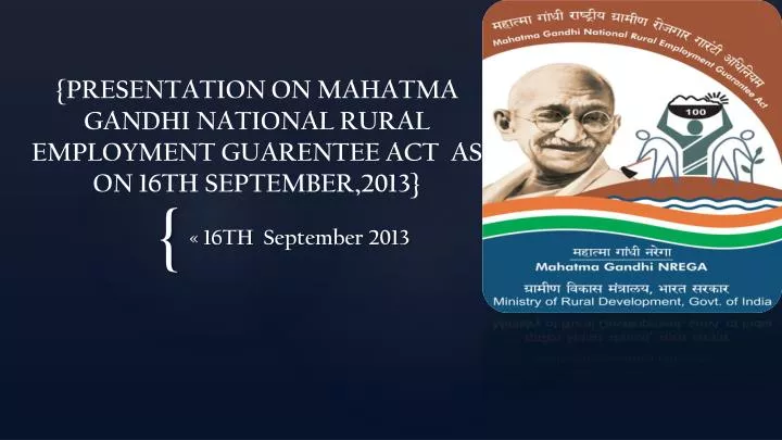 presentation on mahatma gandhi national rural employment guarentee act as on 16th september 2013