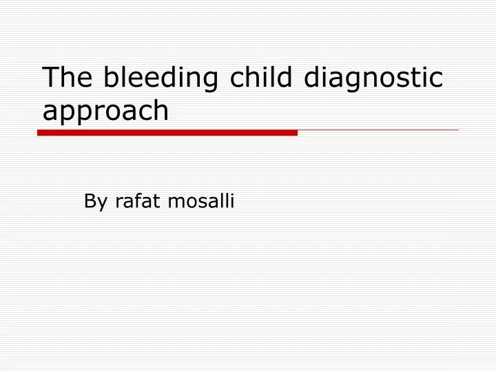 the bleeding child diagnostic approach