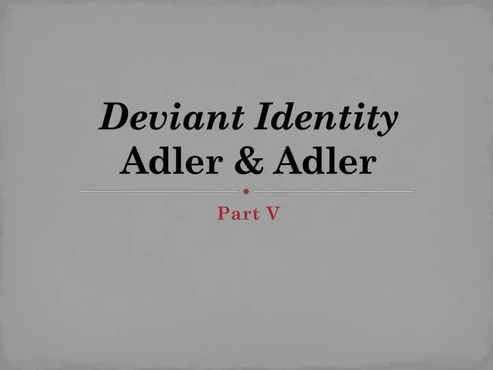 deviant identity adler adler