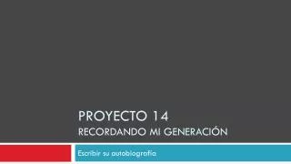 proyecto 14 recordando mi generaci n