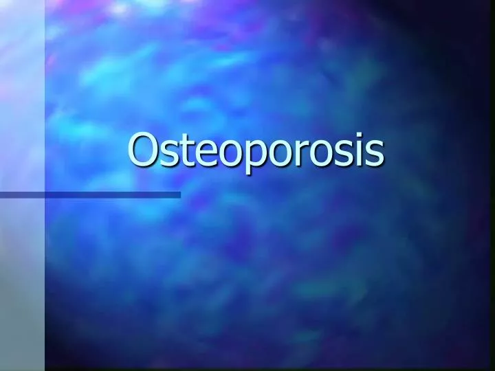 osteoporosis