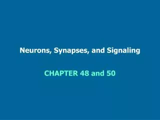 Neurons, Synapses, and Signaling