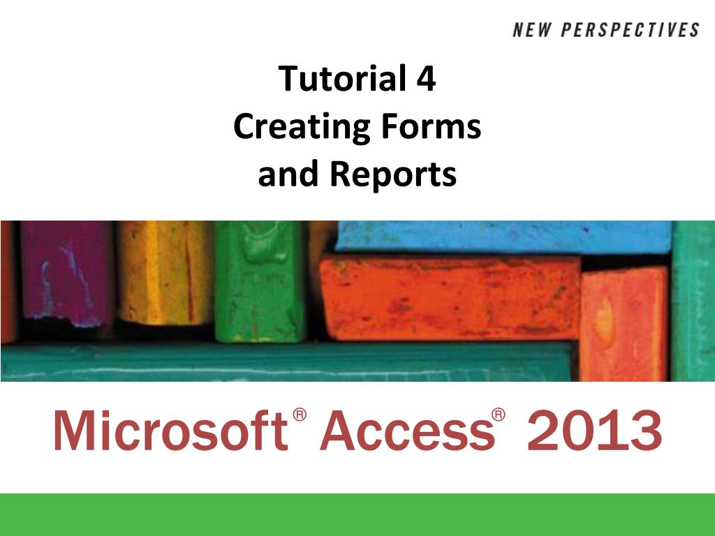 PPT - Tutorial 4 Creating Forms and Reports PowerPoint Presentation ...