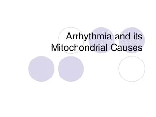 Arrhythmia and its Mitochondrial Causes