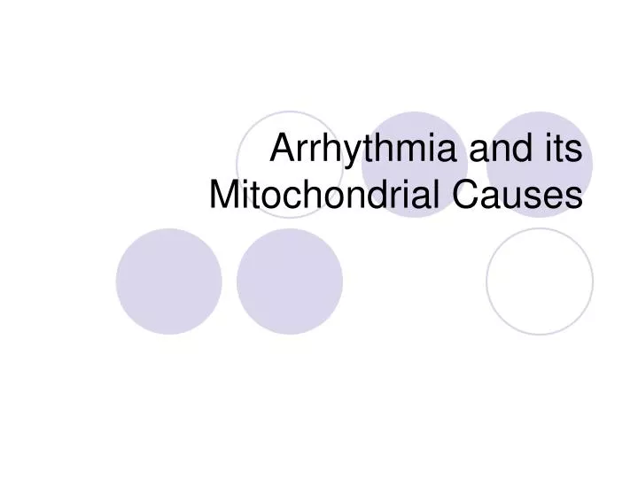 arrhythmia and its mitochondrial causes