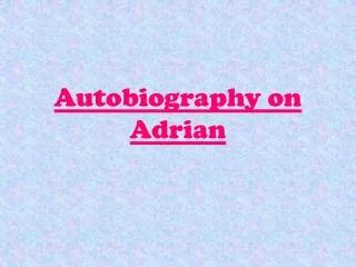 Autobiography on Adrian
