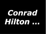 Conrad Hilton … - slide 1