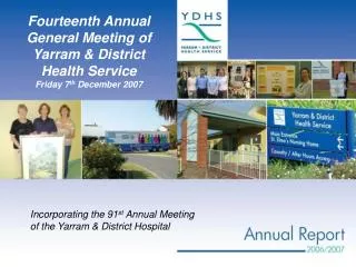 Incorporating the 91 st Annual Meeting of the Yarram &amp; District Hospital