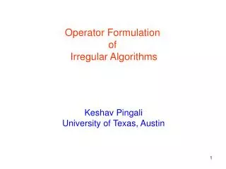 Operator Formulation of Irregular Algorithms