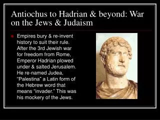 Antiochus to Hadrian &amp; beyond: War on the Jews &amp; Judaism