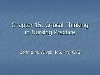 Chapter 15: Critical Thinking in Nursing Practice