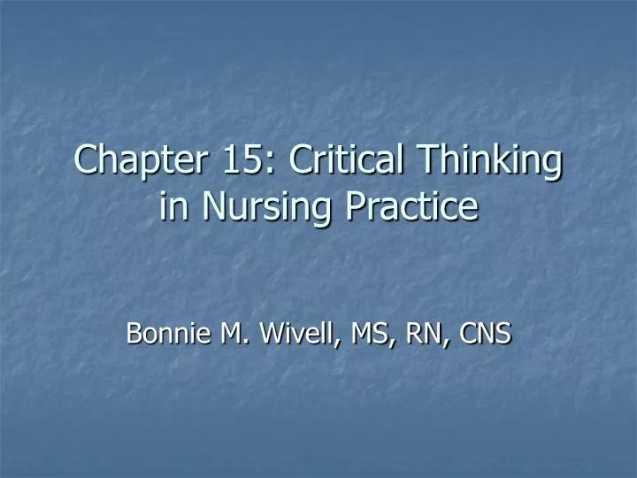chapter 15 critical thinking in nursing practice