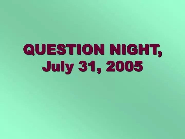 question night july 31 2005