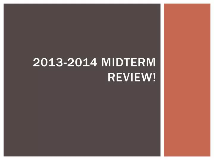 2013 2014 midterm review