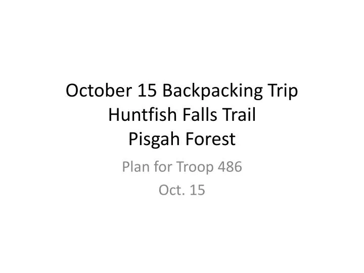 october 15 backpacking trip huntfish falls trail pisgah forest