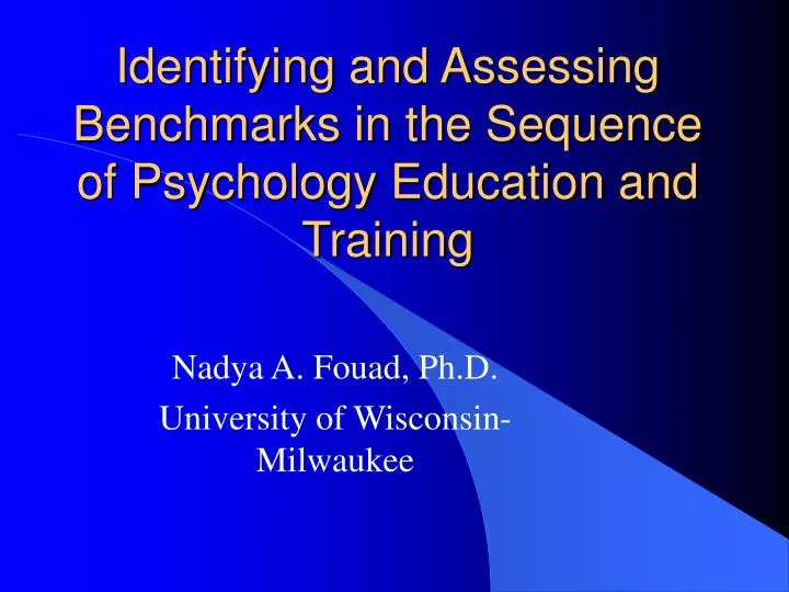 identifying and assessing benchmarks in the sequence of psychology education and training