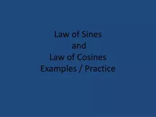 Law of Sines and Law of Cosines Examples / Practice