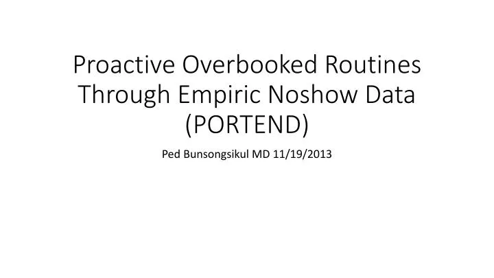 proactive overbooked routines through empiric noshow data portend