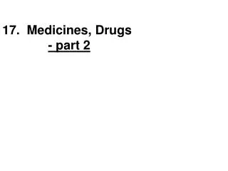 17. Medicines, Drugs - part 2