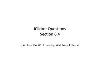 iClicker Questions Section 6.4