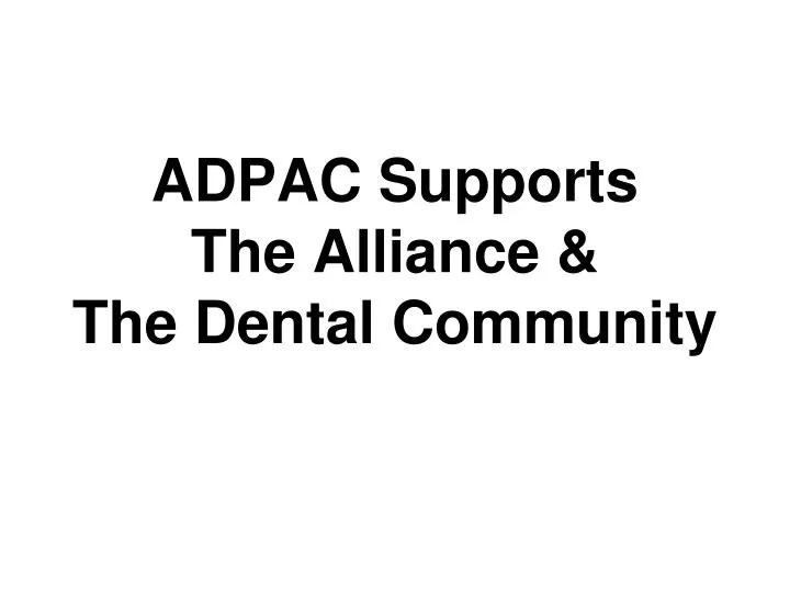 adpac supports the alliance the dental community