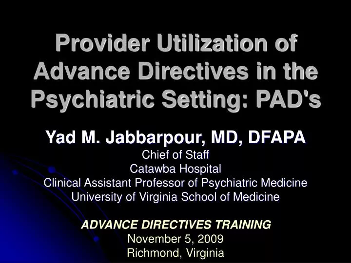 provider utilization of advance directives in the psychiatric setting pad s