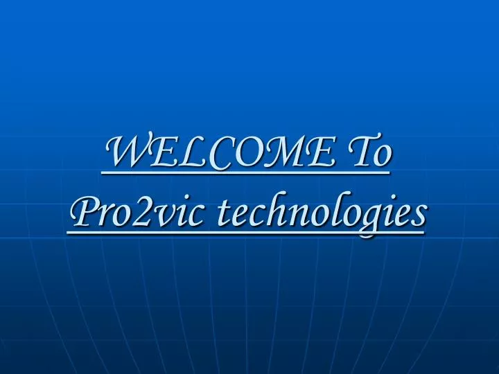 welcome to pro2vic technologies
