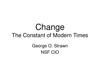 Change The Constant of Modern Times