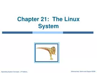 Chapter 21: The Linux System