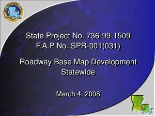State Project No. 736-99-1509 F.A.P No. SPR-001(031) Roadway Base Map Development Statewide