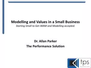 Modelling and Values in a S mall B usiness Starting Small to Get iWAM and Modelling accepted.