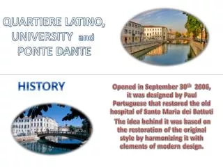 QUARTIERE LATINO, UNIVERSITY and PONTE DANTE